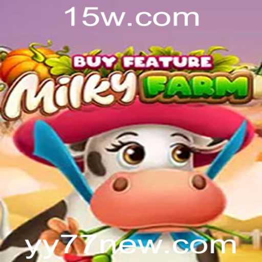 MilkyFarmBuyFeature: Um Mergulho no Mundo Divertido de yy77 fun